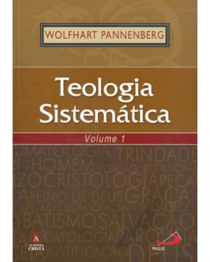 Teologia Sistemática - volume 1