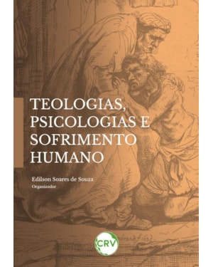 TEOLOGIAS, PSICOLOGIAS E SOFRIMENTO HUMANO