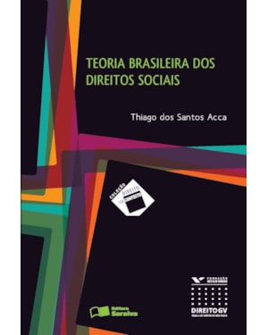 TEORIA BRASILEIRA DOS DIREITOS SOCIAIS - 1ª EDIÇÃO 2013