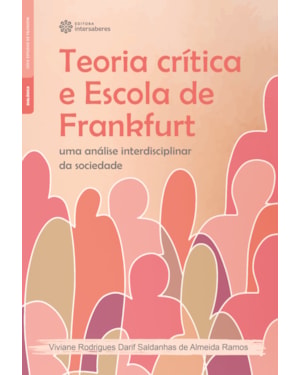 TEORIA CRÍTICA E ESCOLA DE FRANKFURT:: UMA ANÁLISE INTERDISCIPLINAR DA SOCIEDADE