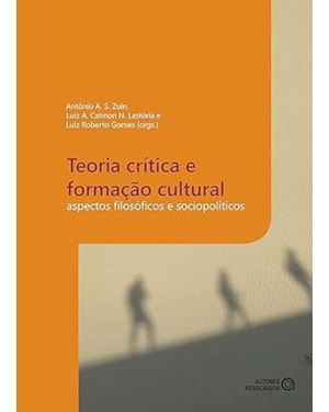 TEORIA CRITICA E FORMACAO CULTURAL - ASPECTOS FILOSOFICOS E SOCIOPOLITICOS - 1