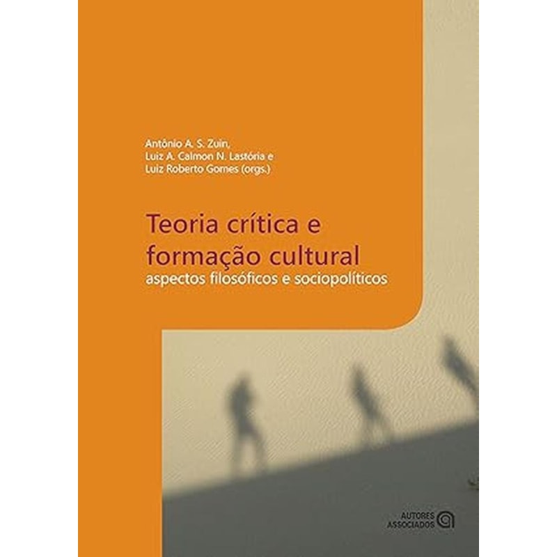 TEORIA CRITICA E FORMACAO CULTURAL - ASPECTOS FILOSOFICOS E SOCIOPOLITICOS - 1