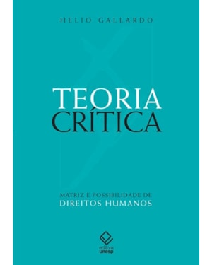 TEORIA CRÍTICA: MATRIZ E POSSIBILIDADE DE DIREITOS HUMANOS