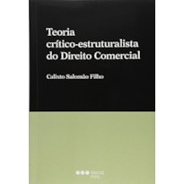 TEORIA CRÍTICO-ESTRUTURALISTA DO DIREITO COMERCIAL