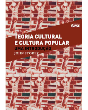 TEORIA CULTURAL E CULTURA POPULAR: UMA INTRODUÇÃO