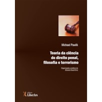 TEORIA DA CIÊNCIA DO DIREITO PENAL, FILOSOFIA E TERRORISMO