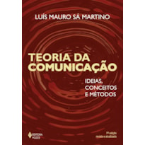 TEORIA DA COMUNICAÇÃO: IDEIAS, CONCEITOS E MÉTODO