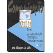 TEORIA DA COMUNICAÇÃO - PARADIGMAS LATINO-AMERICANOS