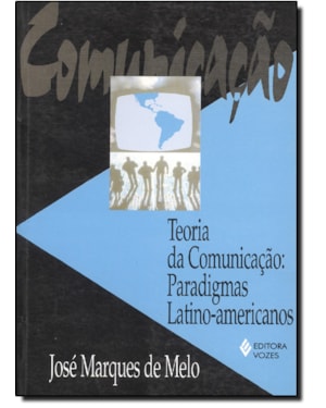 TEORIA DA COMUNICAÇÃO - PARADIGMAS LATINO-AMERICANOS