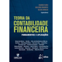 TEORIA DA CONTABILIDADE FINANCEIRA: FUNDAMENTOS E APLICAÇÕES