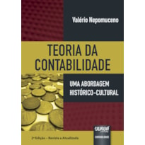 TEORIA DA CONTABILIDADE - UMA ABORDAGEM HISTÓRICO-CULTURAL