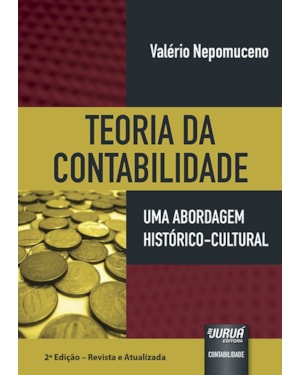 TEORIA DA CONTABILIDADE - UMA ABORDAGEM HISTÓRICO-CULTURAL