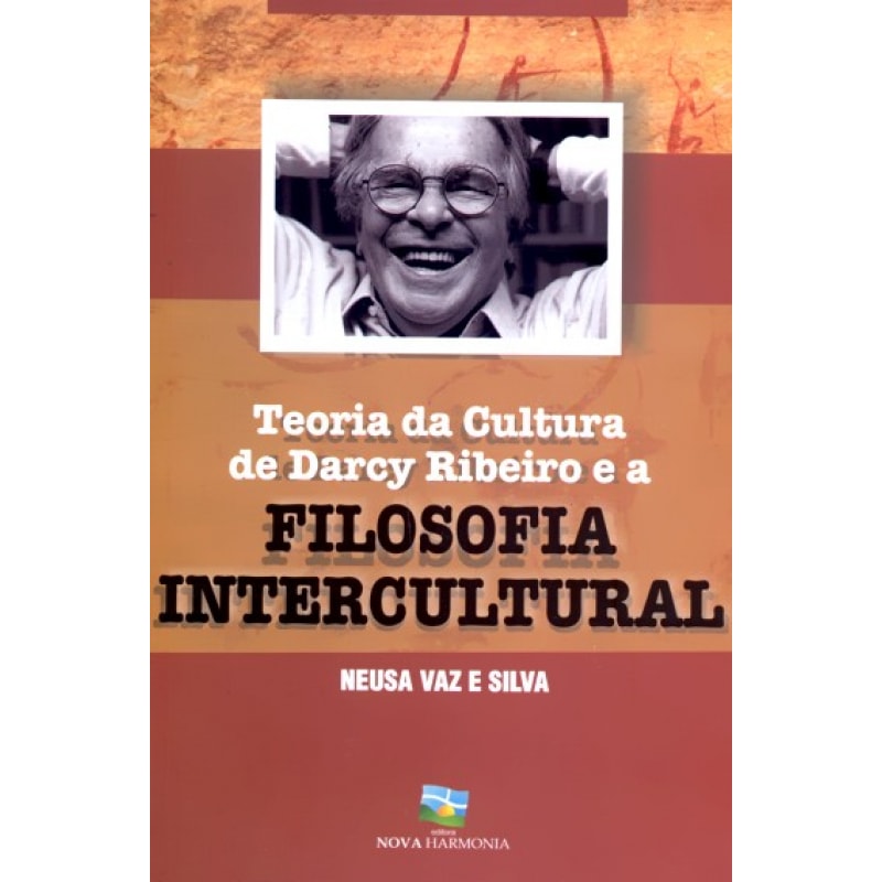 TEORIA DA CULTURA DE DARCY RIBEIRO E A FILOSOFIA... TEORIA DA CULTURA DE DARCY RIBEIRO E A FILOSOFIA...
