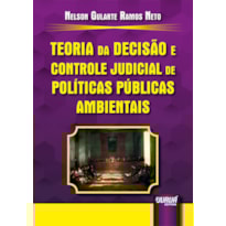 TEORIA DA DECISÃO E CONTROLE JUDICIAL DE POLÍTICAS PÚBLICAS AMBIENTAIS