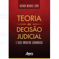 TEORIA DA DECISÃO JUDICIAL E SEUS IMPACTOS ECONÔMICOS