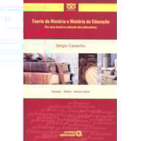TEORIA DA HISTORIA E HISTORIA DA EDUCACAO - POR UMA HISTORIA CULTURAL NAO C - 1