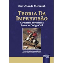 TEORIA DA IMPREVISÃO - A DOUTRINA KEYNESIANA FRENTE AO CÓDIGO CIVIL