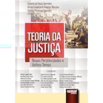 TEORIA DA JUSTIÇA - NOVAS PERPLEXIDADES E VELHOS TEMAS