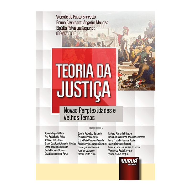 TEORIA DA JUSTIÇA - NOVAS PERPLEXIDADES E VELHOS TEMAS