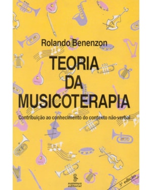 TEORIA DA MUSICOTERAPIA: CONTRIBUIÇÃO AO CONTEXTO DO CONHECIMENTO NÃO-VERBAL