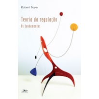 TEORIA DA REGULAÇÃO: FUNDAMENTOS