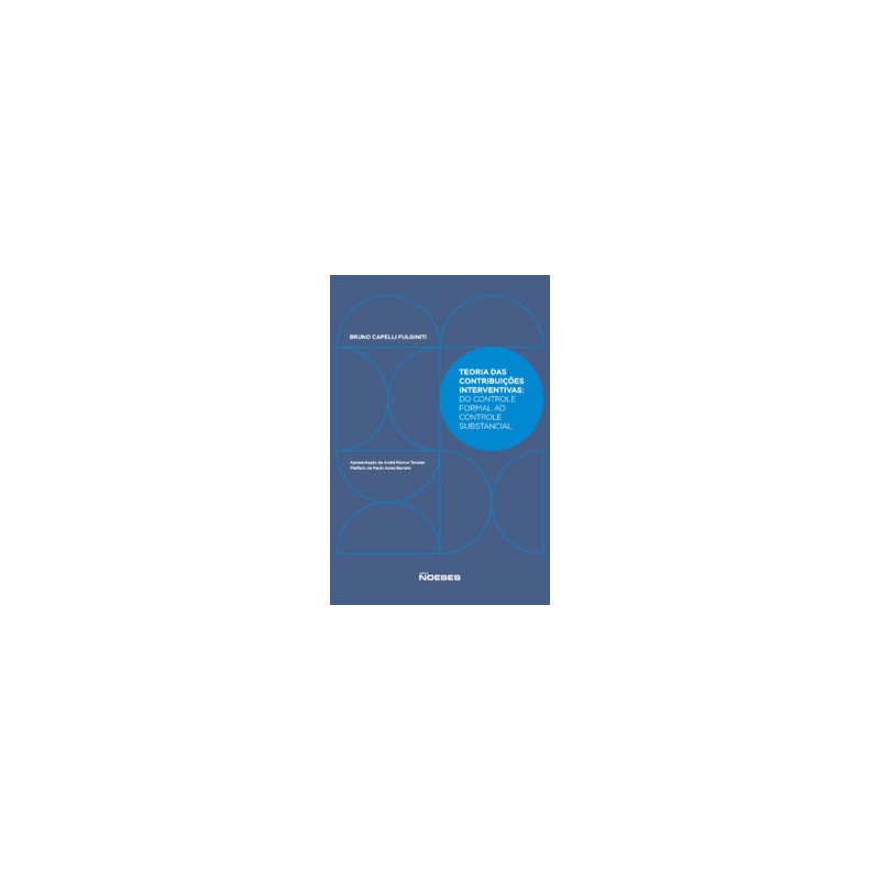 Teoria das contribuições interventivas - do controle formal ao controle substancial