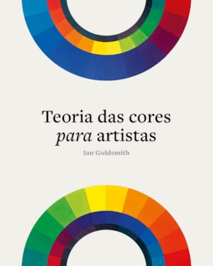 TEORIA DAS CORES PARA ARTISTAS