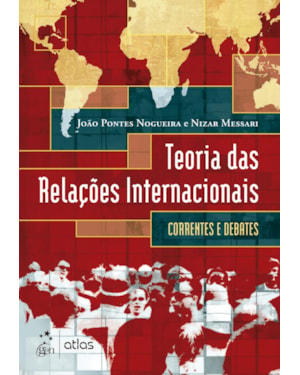 TEORIA DAS RELAÇÕES INTERNACIONAIS - CORRENTES E DEBATES