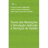 Teoria das restrições e simulação aplicada a serviços de saúde