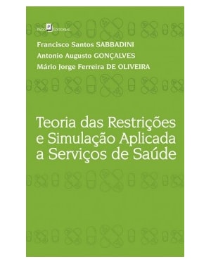 Teoria das restrições e simulação aplicada a serviços de saúde