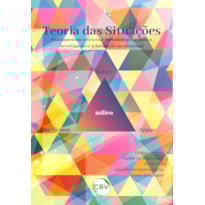 TEORIA DAS SITUAÇÕES: FUNDAMENTOS TEÓRICOS E METODOLÓGICOS PARA A INVESTIGAÇÃO E A FORMAÇÃO PROFISSIONAL