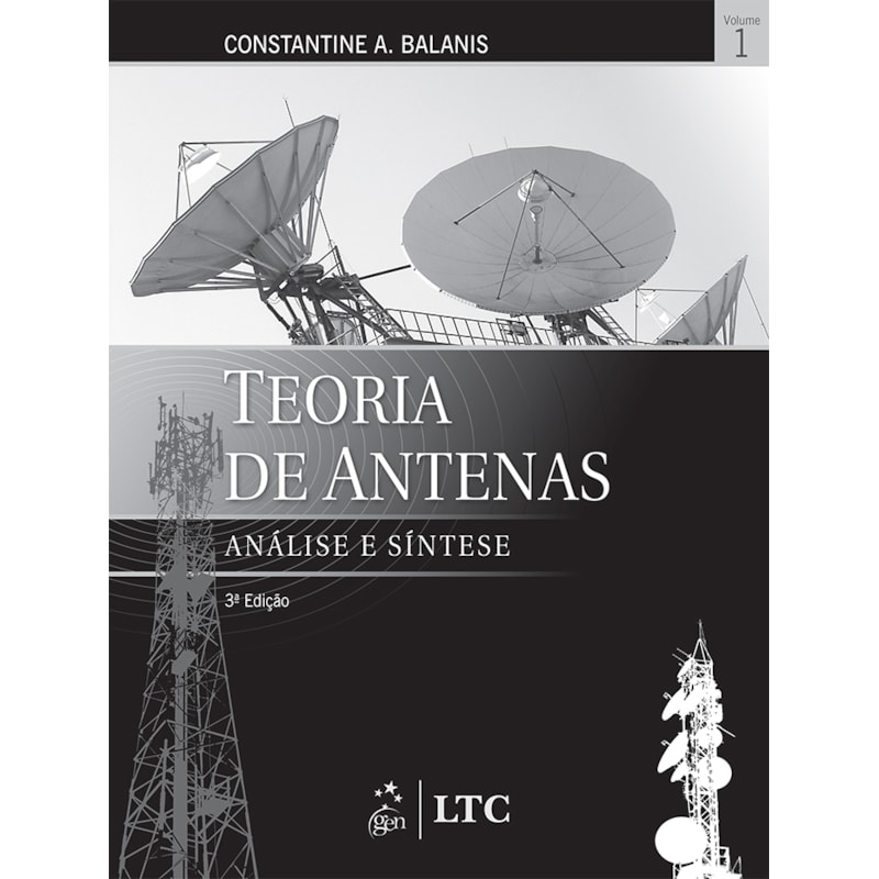 TEORIA DE ANTENAS - ANÁLISE E SÍNTESE VOL. 1