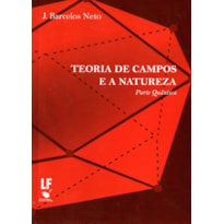 TEORIA DE CAMPOS E A NATUREZA: PARTE QUÂNTICA