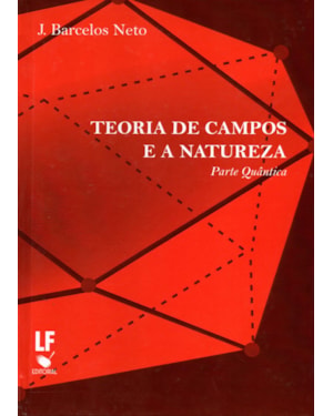 TEORIA DE CAMPOS E A NATUREZA: PARTE QUÂNTICA