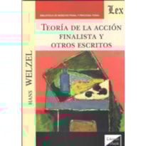 TEORÍA DE LA ACCIÓN FINALISTA Y OTROS ESCRITOS