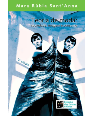 Teoria de moda: sociedade, imagem e consumo