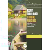 TEORIA DECOLONIAL E ENSINO RELIGIOSO: REFLEXÕES SOBRE QUESTÕES CURRICULARES