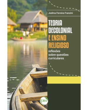 TEORIA DECOLONIAL E ENSINO RELIGIOSO: REFLEXÕES SOBRE QUESTÕES CURRICULARES
