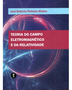 TEORIA DO CAMPO ELETROMAGNÉTICO E DA RELATIVIDADE