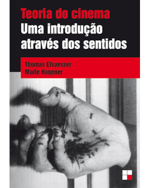 TEORIA DO CINEMA: UMA INTRODUÇÃO ATRAVÉS DOS SENTIDOS