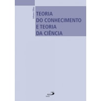 Teoria do conhecimento e teoria da ciência