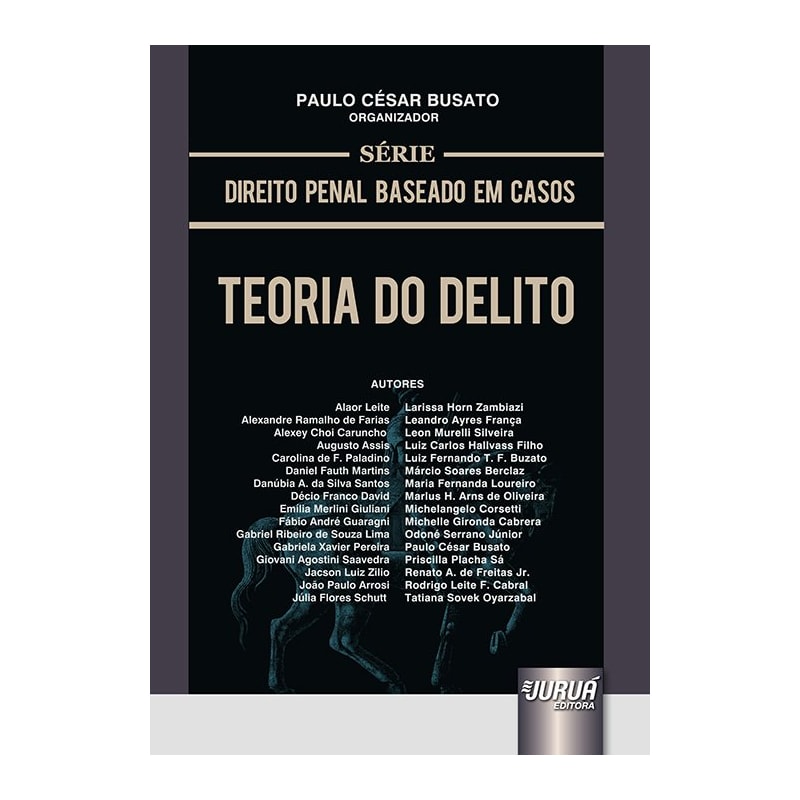 TEORIA DO DELITO - SÉRIE DIREITO PENAL BASEADO EM CASOS