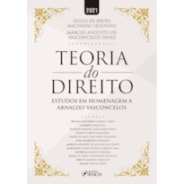 TEORIA DO DIREITO - ESTUDOS EM HOMENAGEM A ARNALDO VASCONCELOS - 1ª ED - 2021