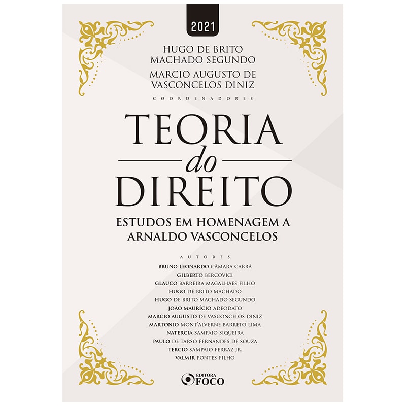 TEORIA DO DIREITO - ESTUDOS EM HOMENAGEM A ARNALDO VASCONCELOS - 1ª ED - 2021
