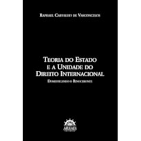 Teoria do Estado e a unidade do direito internacional: domesticando o rinoceronte