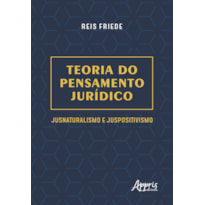TEORIA DO PENSAMENTO JURÍDICO: JUSNATURALISMO E JUSPOSITIVISMO