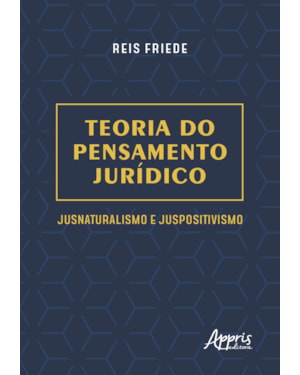 TEORIA DO PENSAMENTO JURÍDICO: JUSNATURALISMO E JUSPOSITIVISMO