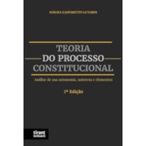 TEORIA DO PROCESSO CONSTITUCIONAL: ANÁLISE DE SUA AUTONOMIA, NATUREZA E ELEMENTOS