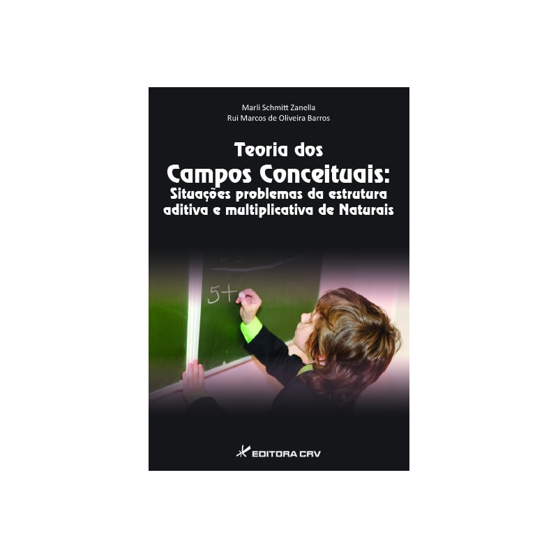 TEORIA DOS CAMPOS CONCEITUAIS: SITUAÇÕES PROBLEMAS DA ESTRUTURA ADITIVA E MULTIPLICATIVA DE NATURAIS
