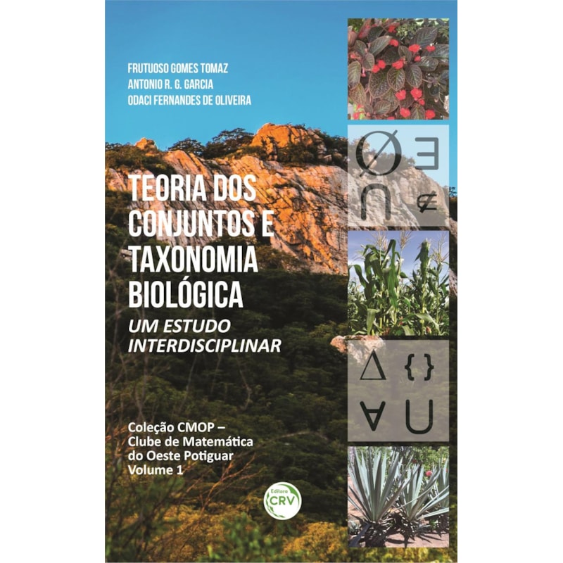 TEORIA DOS CONJUNTOS E TAXONOMIA BIOLÓGICA: UM ESTUDO INTERDISCIPLINAR COLEÇÃO CMOP - CLUBE DE MATEMÁTICA DO OESTE POTIGUAR - VOLUME 1